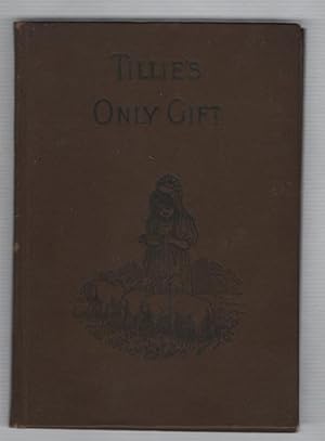 Tillie's Only Gift and Other Stories