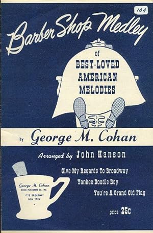 Barber Shop Medley of Best-Loved American Melodies: Give My Regards to Broadway; Yankee Doodle Bo...
