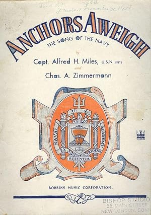 ANCHORS AWEIGH, The Song of the Navy.