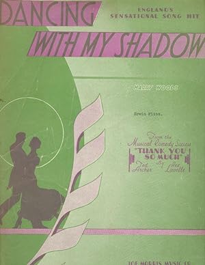 DANCING WITH MY SHADOW from the Musical Comedy Success "Thank You So Much" by Ted Archer and Rex ...