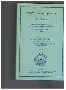 From Diamond Jubilee to Centenary. Vol. V History of Forty Years of the United Grand Lodge of Fre...
