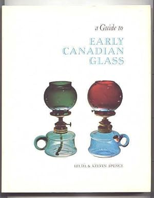 A GUIDE TO EARLY CANADIAN GLASS.