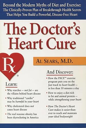 The Doctor's Heart Cure: Beyond The Modern Myths Of Diet And Exercise The Clinically-proven Plan ...