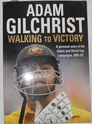 Walking to Victory: A Personal Story of the Ashes and World Cup Campaigns, 2002-03