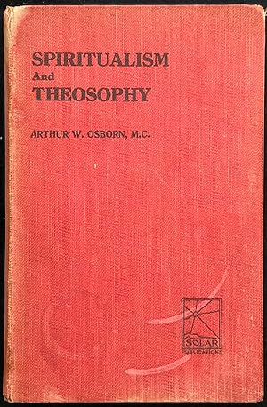 Spiritualism and theosophy : a lecture delivered at the Queens Hall Melbourne, Australia May 1926.