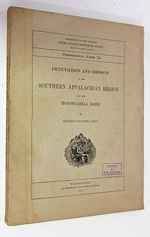 DENUDATION AND EROSION IN THE SOUTHERN APPALACHIAN REGION (1911) And the Monongahela Basin, Profe...