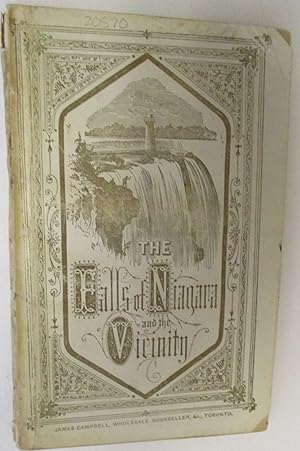 THE FALLS OF NIAGARA: BEING A COMPLETE GUIDE TO ALL THE POINTS OF INTEREST AROUND AND IN THE IMME...