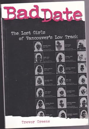 Bad Date: The Lost Girls of Vancouver's Low Track -by the author of "Bridge of Tears"