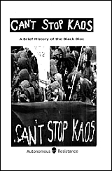 Can't Stop Kaos: A Brief History of the Black Bloc by Autonomous Resistance by Autonomous Resista...