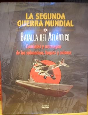 La Segunda Guerra Mundial. Batalla del Atlántico.