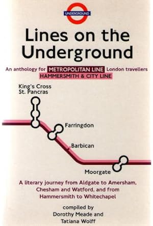 An Anthology for London Travellers: Metropolitan and Hammersmith and City Lines (Lines on the Und...