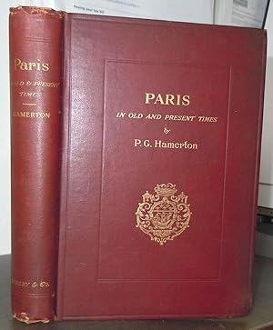 Paris in Old and Present Times with Special Reference to Changes in Its Architecture and Topography