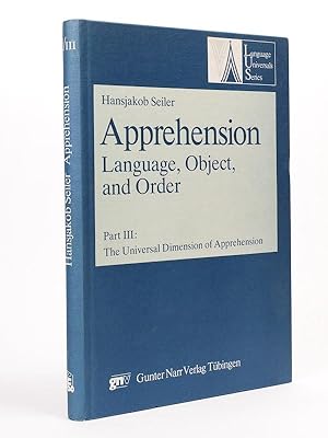 Apprehension, Language, Object and Order. Part III : The Universal Dimension of Apprehension. [ s...