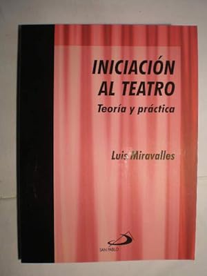 Iniciación al teatro. Teoría y práctica