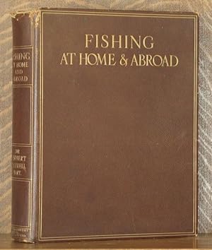 FISHING AT HOME AND ABROAD