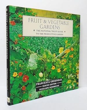 Fruit and Vegetable Gardens. The National Trust Guide to the Productive Garden.