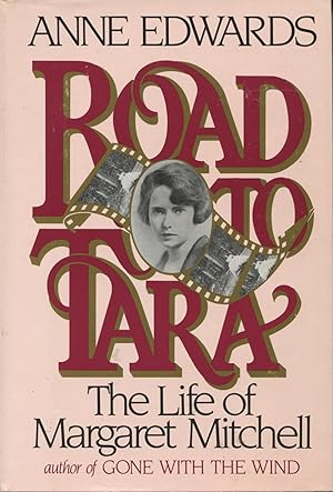 Road to Tara: The Life of Margaret Mitchell