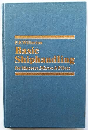 Basic Shiphandling for Masters, Mates and Pilots