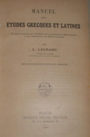 Manuel des Etudes Grecques et Latines , nouvelle édition revue et corrigée