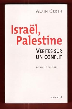 Israël , Palestine : Vérités Sur Un Conflit
