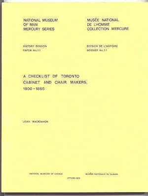 A CHECKLIST OF TORONTO CABINET AND CHAIR MAKERS, 1800-1865.