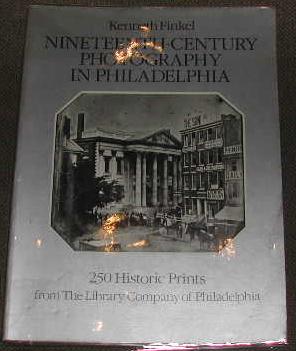 Nineteenth-century photography in philadelphia, 250 historic prints from the library company of p...