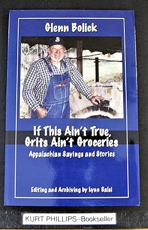 If This Ain't True, Grits Ain't Groceries Appalachian Sayings and Stories (Signed Copy)