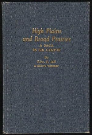 High Plains and Broad Prairies; A Saga in Six Cantos