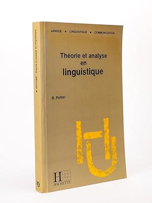 Théorie et analyse en linguistique. [ exemplaire dédicacé ]