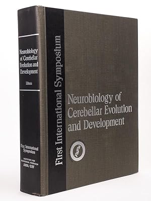 Neurobiology of Cerebellar Evolution and Development. Proceedings of the First International Symp...