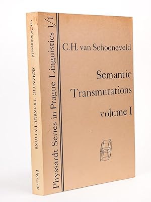 Semantic Transmutations. Prolegomena to a Calculus of Meaning. Volume I : The Cardinal Semantic S...