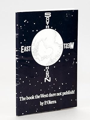 East - West - South - North. The book the West dare not publish !