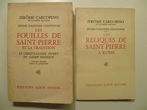 Etudes d'Histoire Chrétienne. I : Les Fouilles de Saint Pierre et la Tradition. Le Christianisme ...