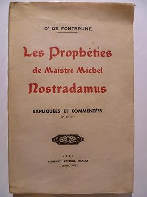Les Prophéties de Maistre Michel Nostradamus expliquées et commentées (3° édition).
