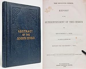 REPORT OF THE SUPERINTENDENT OF THE CENSUS FOR DECEMBER 1, 1852 To Which is Appended the Report o...