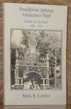 BRANDYWINE SPRINGS AMUSEMENT PARK Echoes of the Past 1886-1923