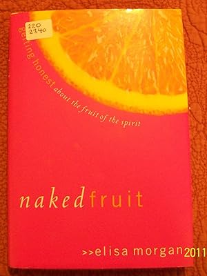 Naked Fruit: Getting Honest About the Fruit of the Spirit
