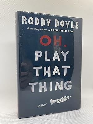 Oh, Play That Thing [Signed First Edition]