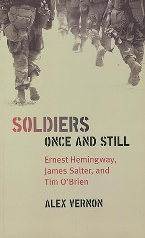Soldiers Once and Still: Ernest Hemingway, James Salter, & Tim O'Brien