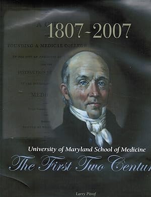 University of Maryland School of Medicine: the First Two Centuries 1807-2007 (SIGNED)