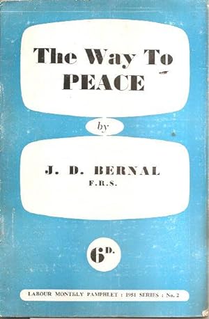 The Way to Peace Labour Monthly Pamphlet 1951 Series No. 2
