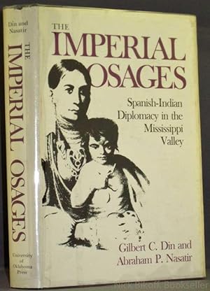 THE IMPERIAL OSAGES SPANISH-INDIAN DIPLOMACY IN THE MISSISSIPPI VALLEY