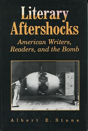 Literary Aftershocks: American Writers, Readers, and the Bomb