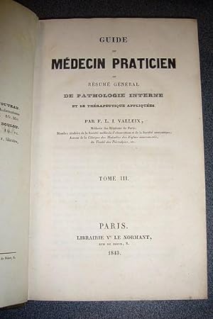 Guide du Médecin praticien (3 volumes) Ou résumé général de pathologie interne et de thérapeutiqu...