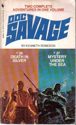 Doc Savage (2 Novels in 1: #26 Death in Silver & #27 Mystery Under the Sea)