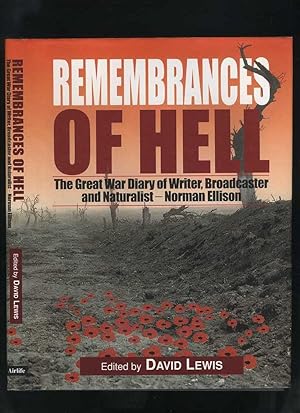 Remembrances of Hell: the First World War Diary of Writer, Broadcaster and Naturalist Norman Ellison