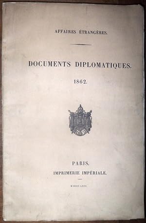 Affaires étrangères. Documents diplomatiques. 1862.