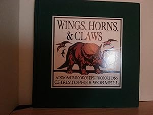 Wings, Horns, & Claws - A Dinosaur Book of Epic Proportions * S I G N E D * // FIRST EDITION //