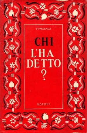 Chi l'ha detto? Tesoro di citazioni italiane e straniere, di origine letteraria e storica, ordina...