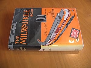 The Milwaukee Road: Its First 100 Years (Association Copy In Dj)